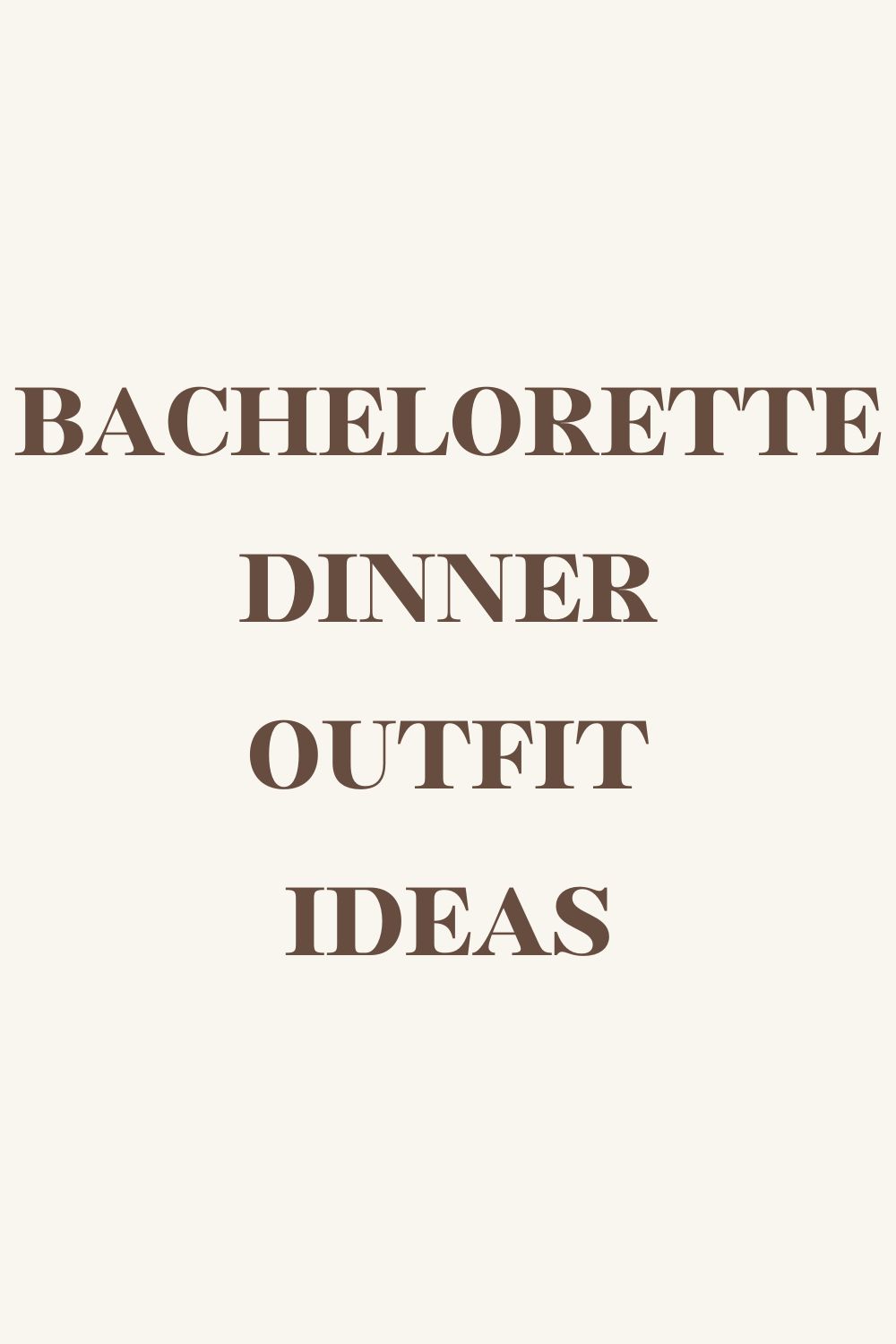 Bachelorette Dinner Outfit Ideas