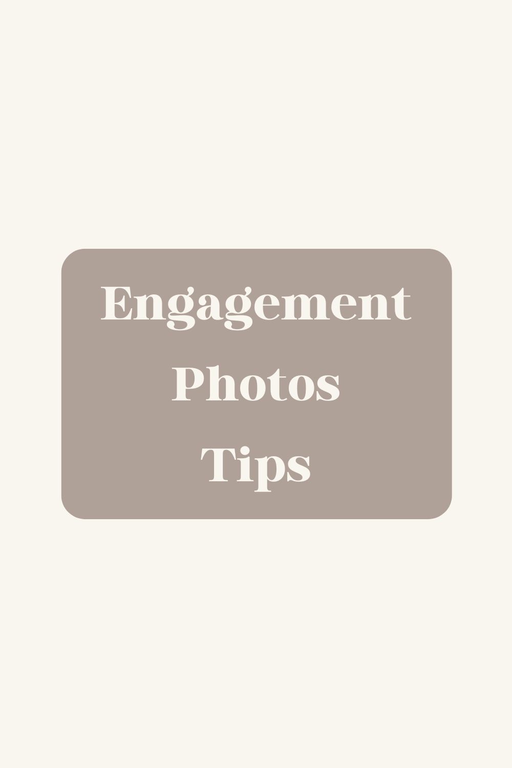 Engagement Photos Tips