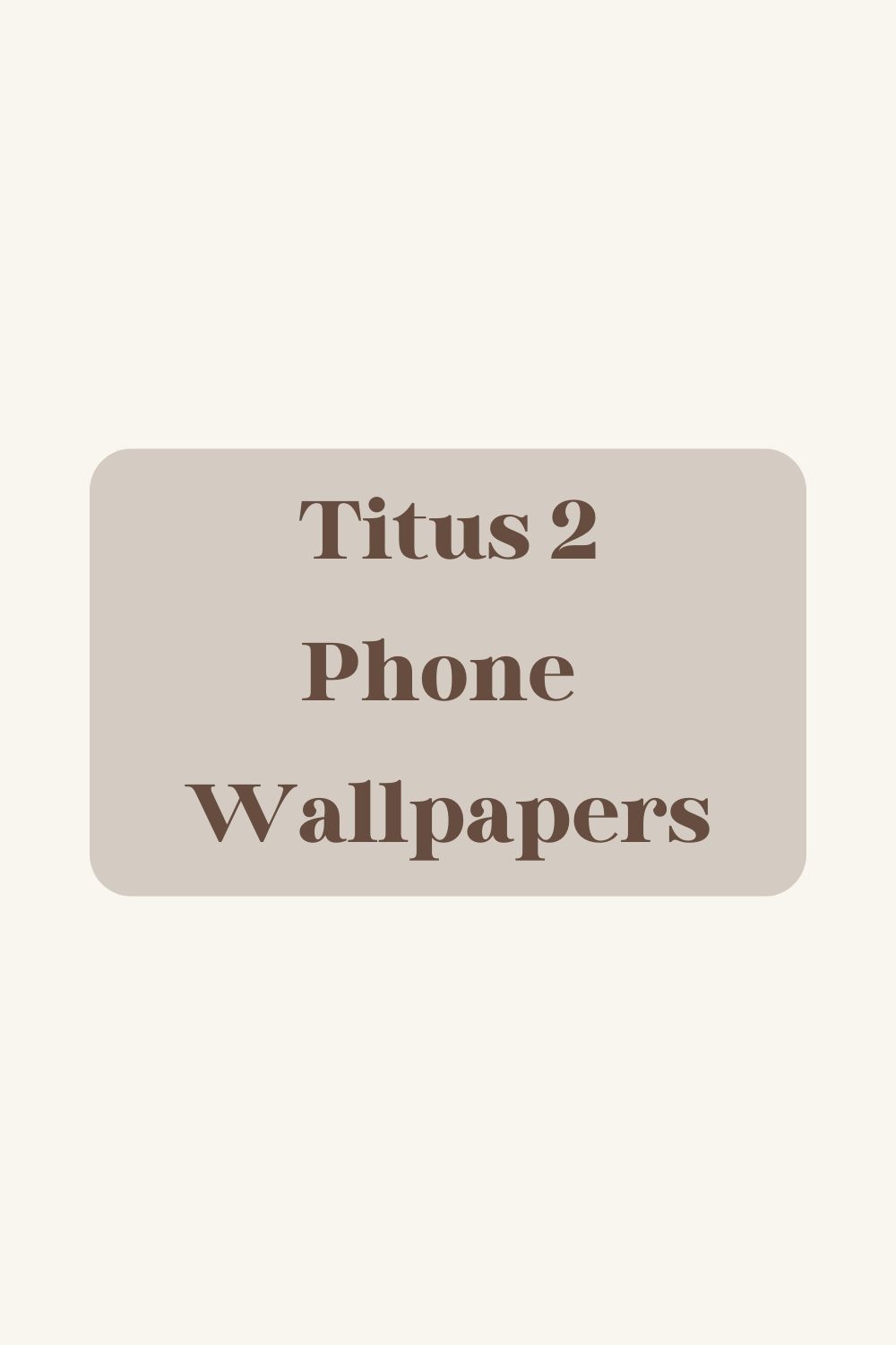 Titus 2 – Phone Wallpaper