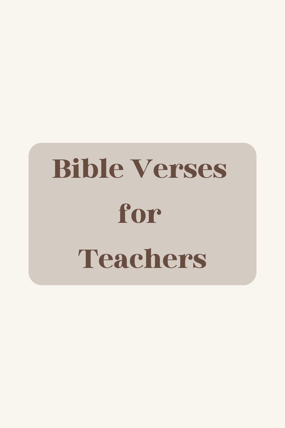 Bible Verses for Teachers