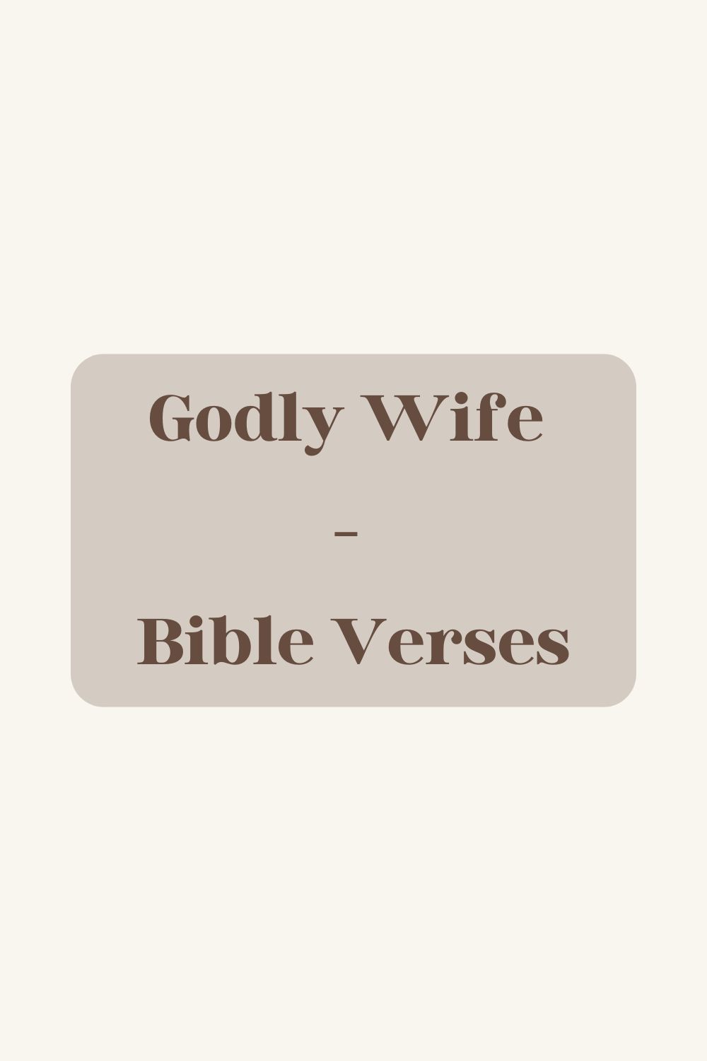 Godly Wife – Bible Verses