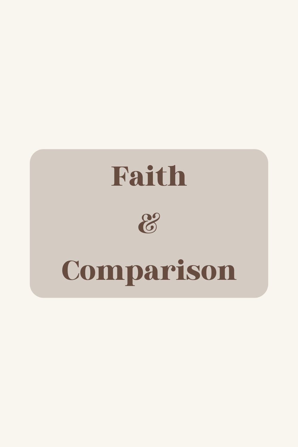 Faith & Comparison