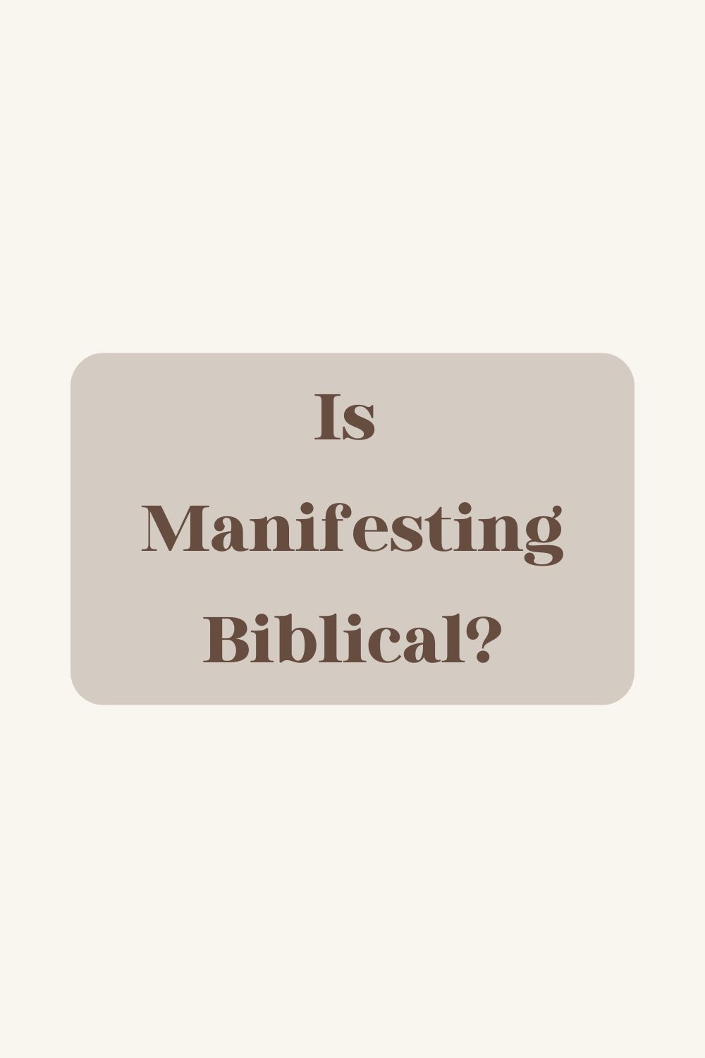 Is Manifesting biblical?