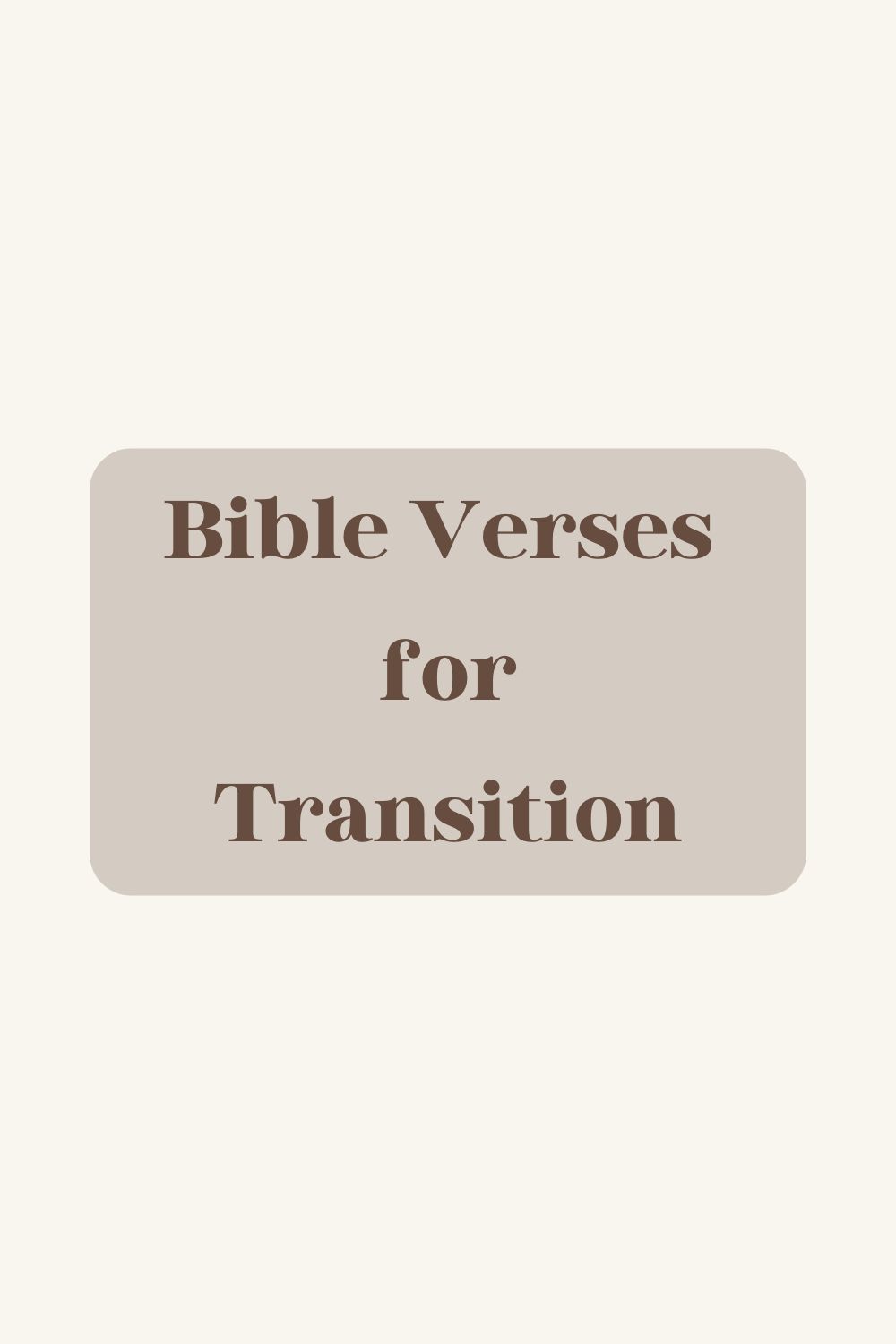 Bible Verses for Season of Transition